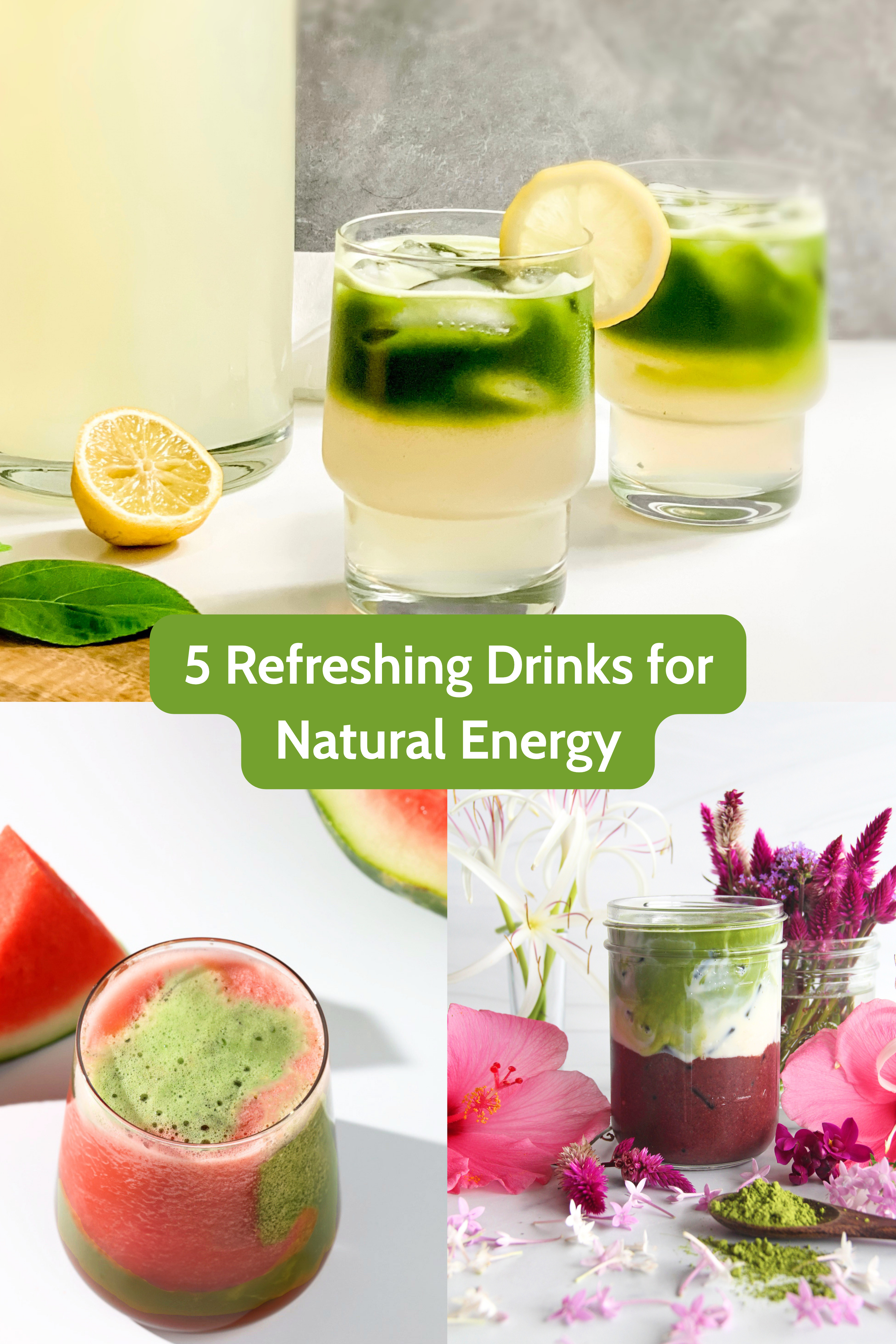 Collage of three refreshing matcha drinks, including a layered matcha lemonade, watermelon matcha, and berry matcha latte, with the text "5 Refreshing Drinks for Natural Energy."