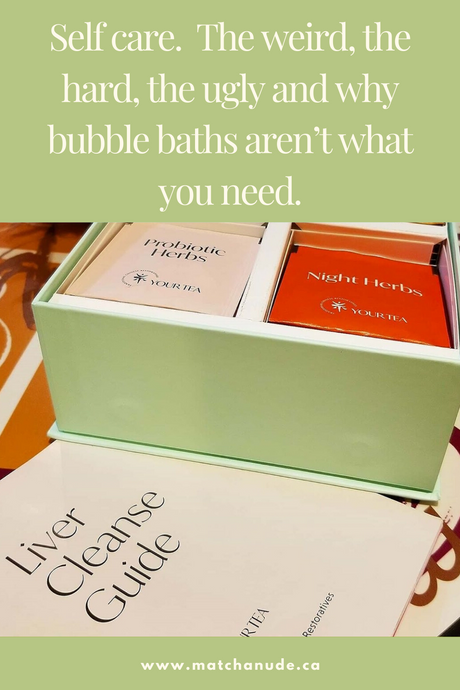 Self care.  The weird, the hard, the ugly and why bubble baths aren’t what you need.